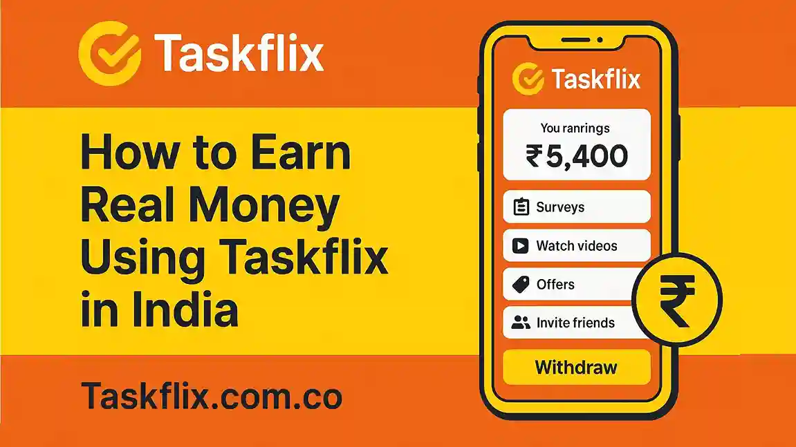 How to Earn Real Money Using Taskflix in India