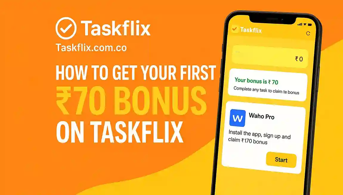 How to Get Your First ₹70 Bonus on Taskflix