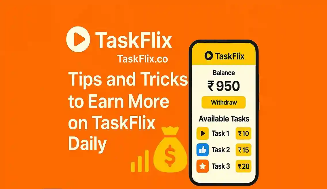 Tips and Tricks to Earn More Money on Taskflix Daily